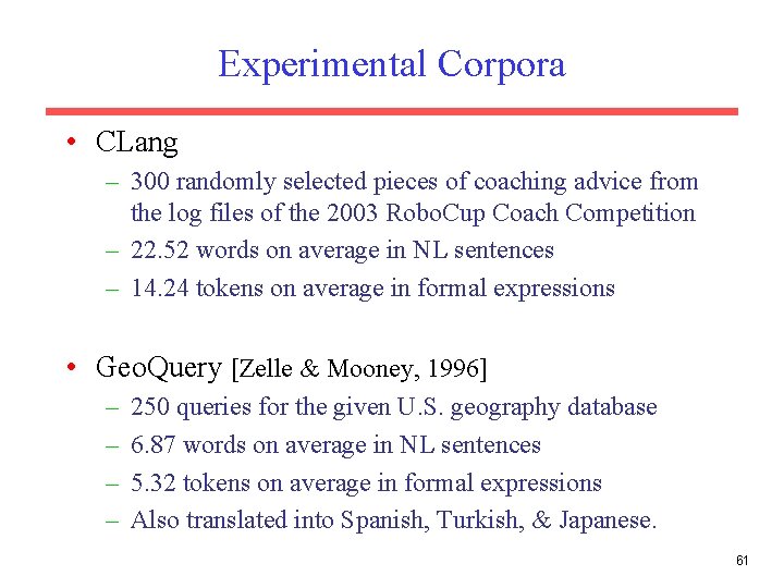 Experimental Corpora • CLang – 300 randomly selected pieces of coaching advice from the