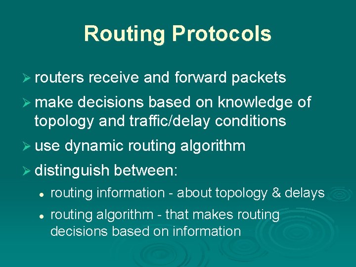 Routing Protocols Ø routers receive and forward packets Ø make decisions based on knowledge