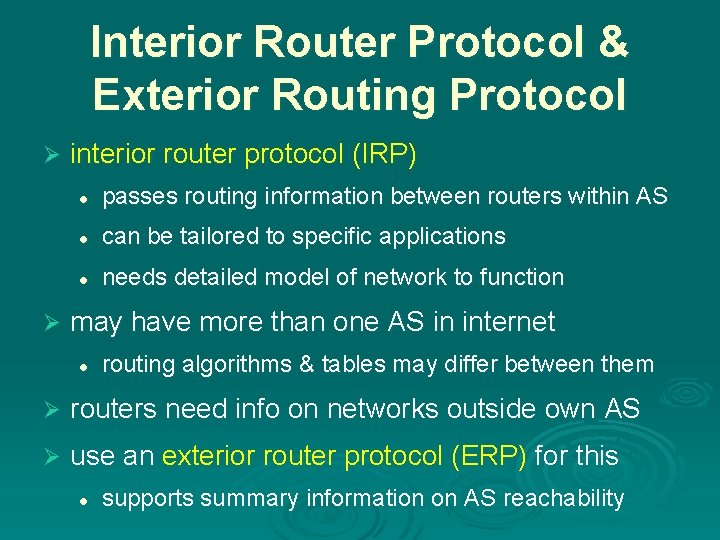 Interior Router Protocol & Exterior Routing Protocol Ø Ø interior router protocol (IRP) l