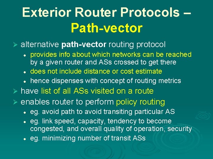 Exterior Router Protocols – Path-vector Ø alternative path-vector routing protocol l provides info about