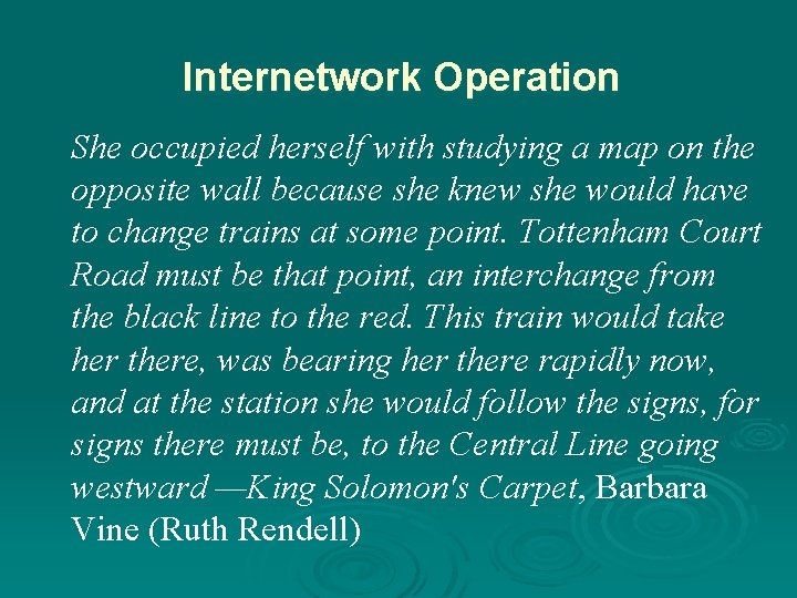 Internetwork Operation She occupied herself with studying a map on the opposite wall because