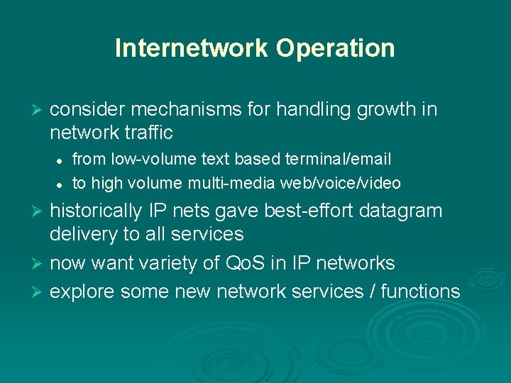 Internetwork Operation Ø consider mechanisms for handling growth in network traffic l l from