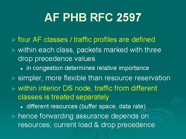 AF PHB RFC 2597 four AF classes / traffic profiles are defined Ø within