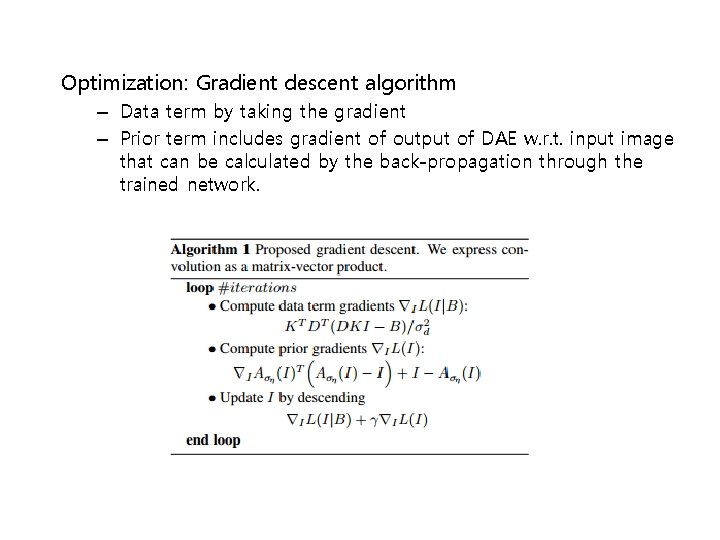 Optimization: Gradient descent algorithm – Data term by taking the gradient – Prior term