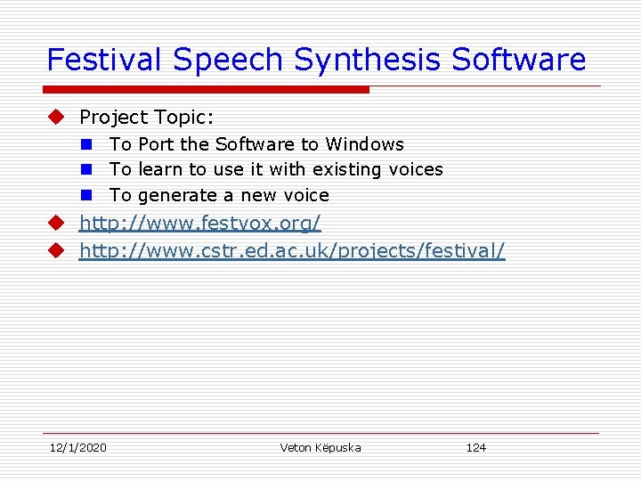 Festival Speech Synthesis Software u Project Topic: n To Port the Software to Windows