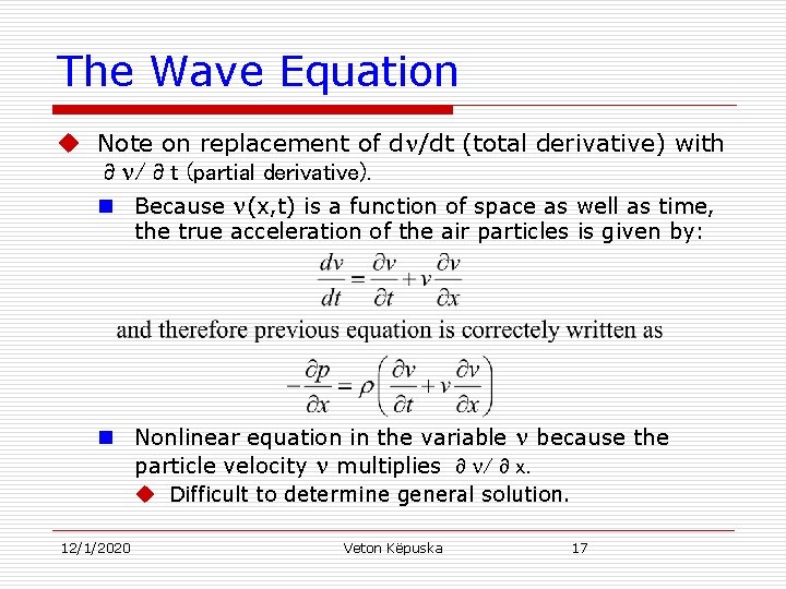 The Wave Equation u Note on replacement of d /dt (total derivative) with ∂