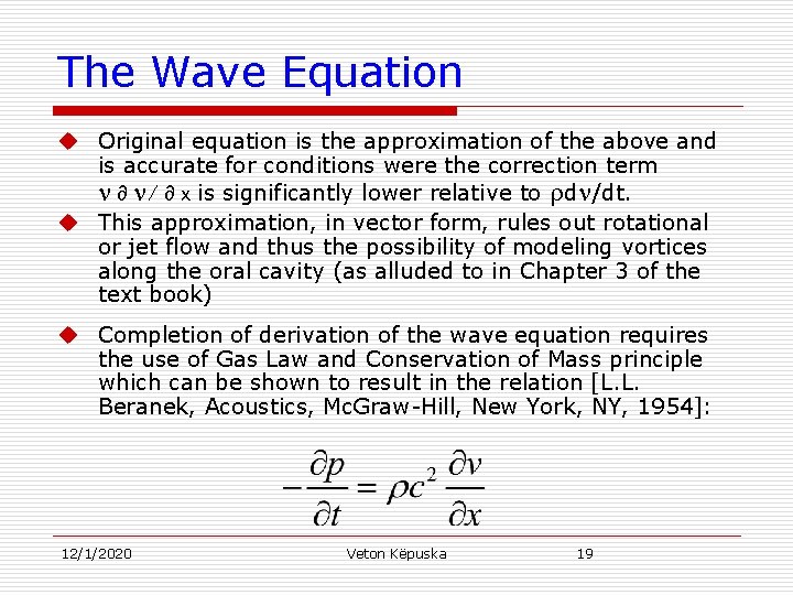 The Wave Equation u Original equation is the approximation of the above and is