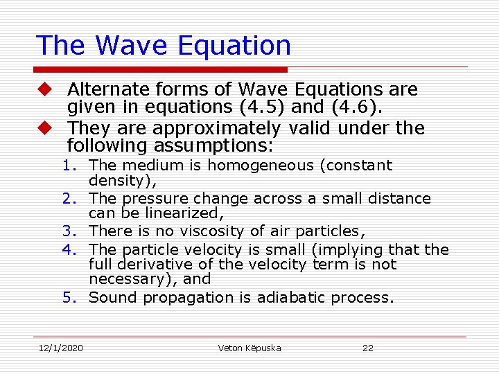 The Wave Equation u Alternate forms of Wave Equations are given in equations (4.