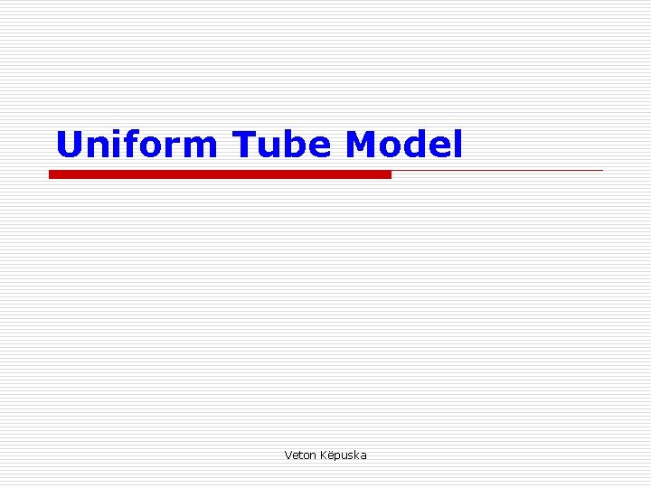 Uniform Tube Model Veton Këpuska 