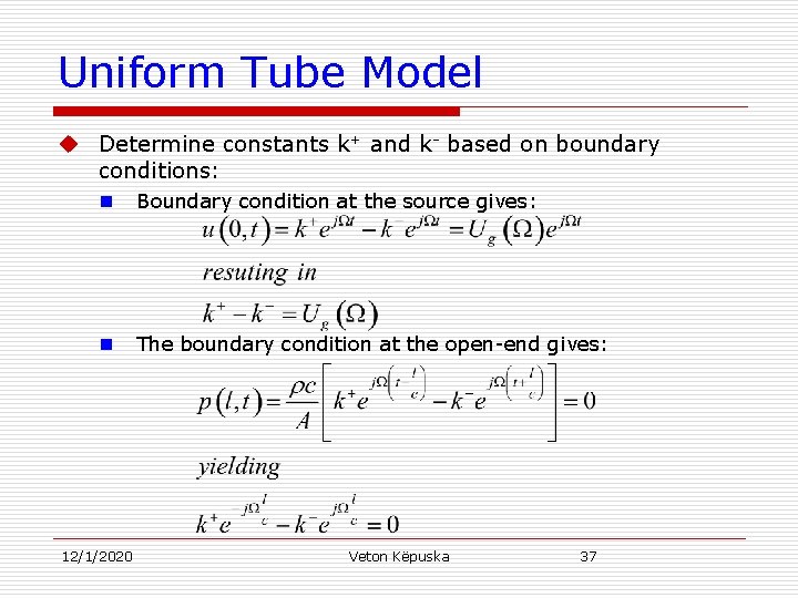 Uniform Tube Model u Determine constants k+ and k- based on boundary conditions: n