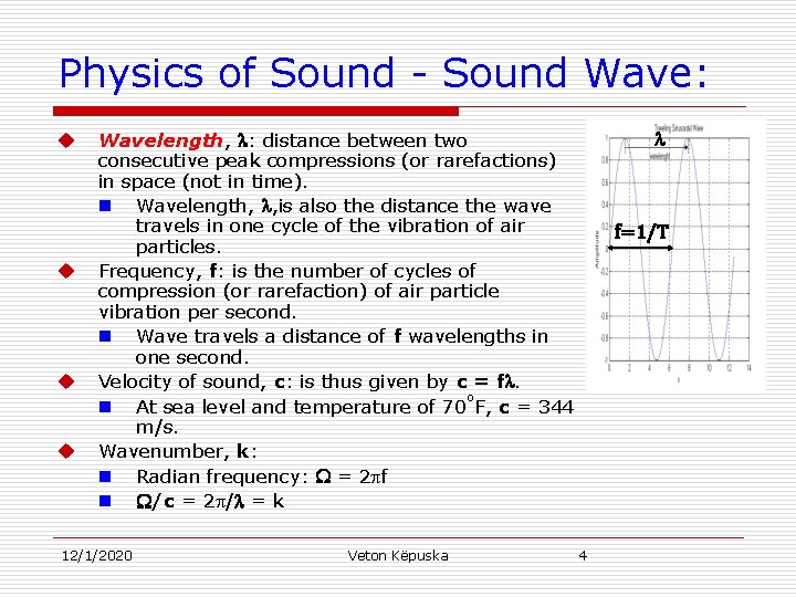 Physics of Sound - Sound Wave: u u Wavelength, : distance between two consecutive