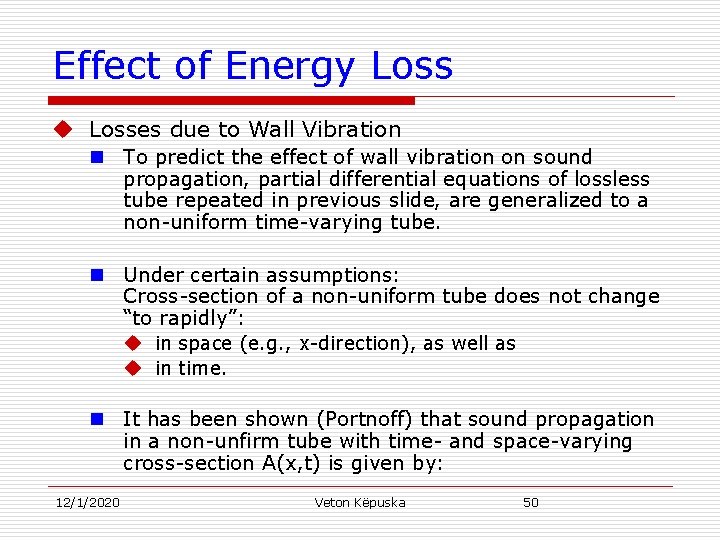 Effect of Energy Loss u Losses due to Wall Vibration n To predict the