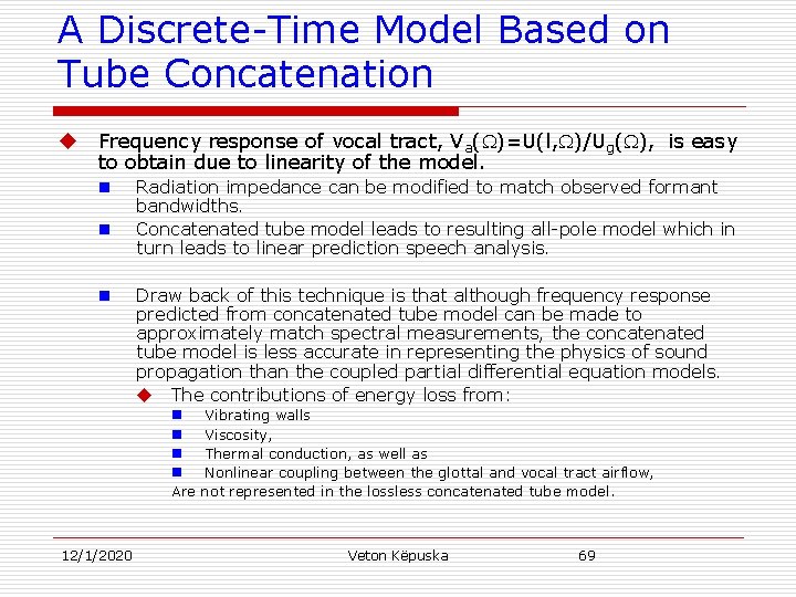 A Discrete-Time Model Based on Tube Concatenation u Frequency response of vocal tract, Va(