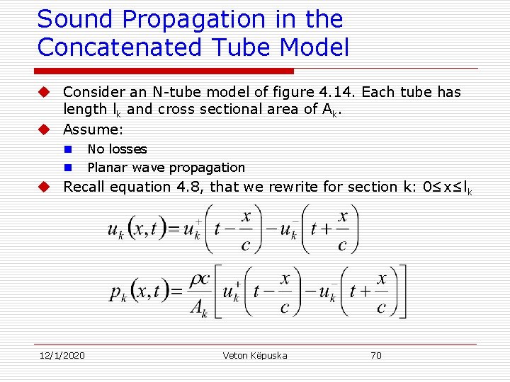 Sound Propagation in the Concatenated Tube Model u Consider an N-tube model of figure