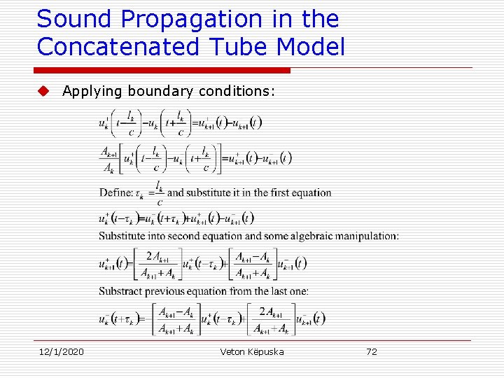 Sound Propagation in the Concatenated Tube Model u Applying boundary conditions: 12/1/2020 Veton Këpuska