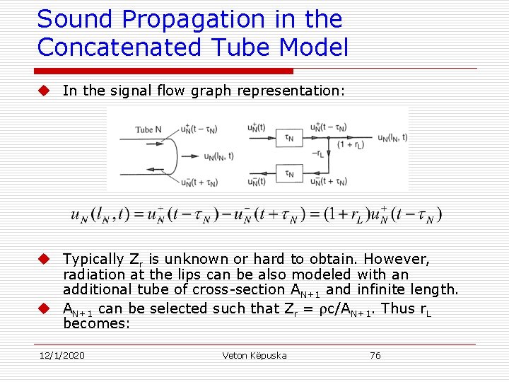 Sound Propagation in the Concatenated Tube Model u In the signal flow graph representation: