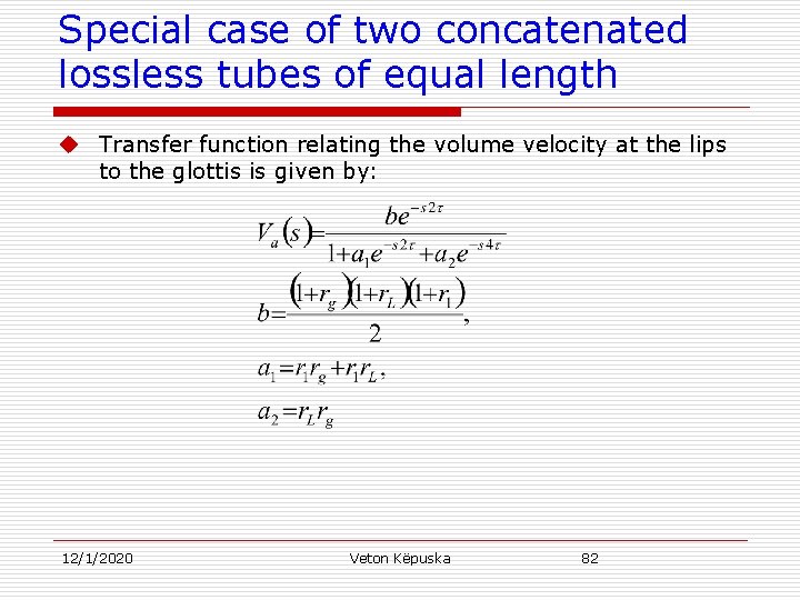 Special case of two concatenated lossless tubes of equal length u Transfer function relating