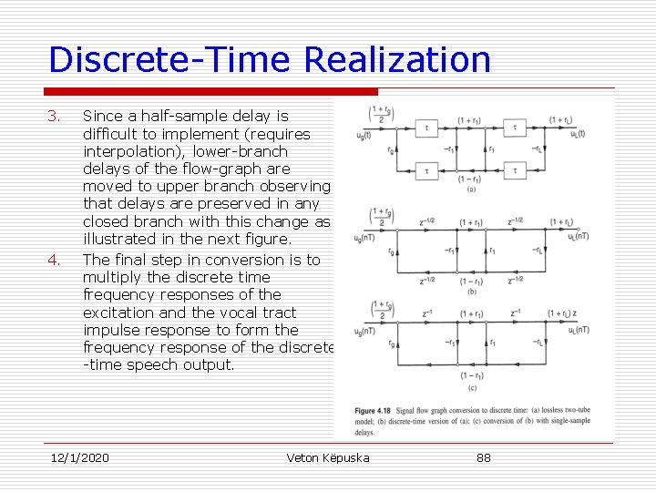 Discrete-Time Realization 3. 4. Since a half-sample delay is difficult to implement (requires interpolation),