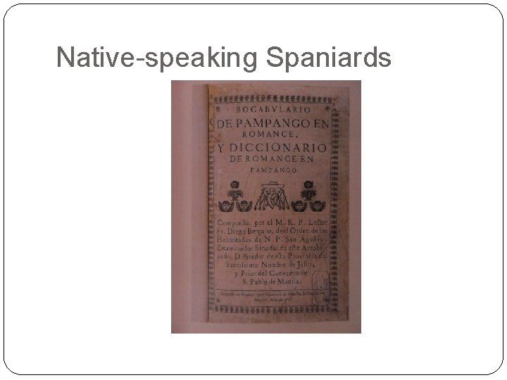 Native-speaking Spaniards Native-speaking Spaniards