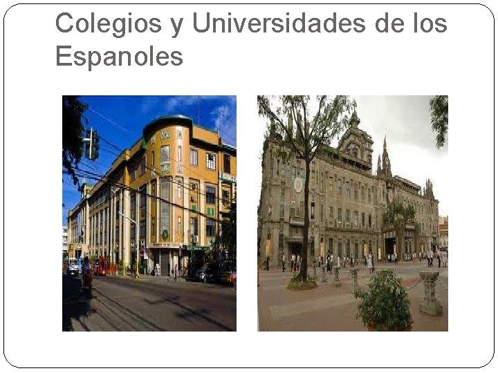 Colegios y Universidades de los Espanoles Colegios y Universidades de los Espanoles