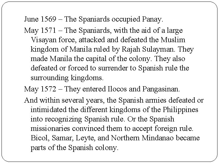 June 1569 – The Spaniards occupied Panay. May 1571 – The Spaniards, with the June 1569 – The Spaniards occupied Panay. May 1571 – The Spaniards, with the