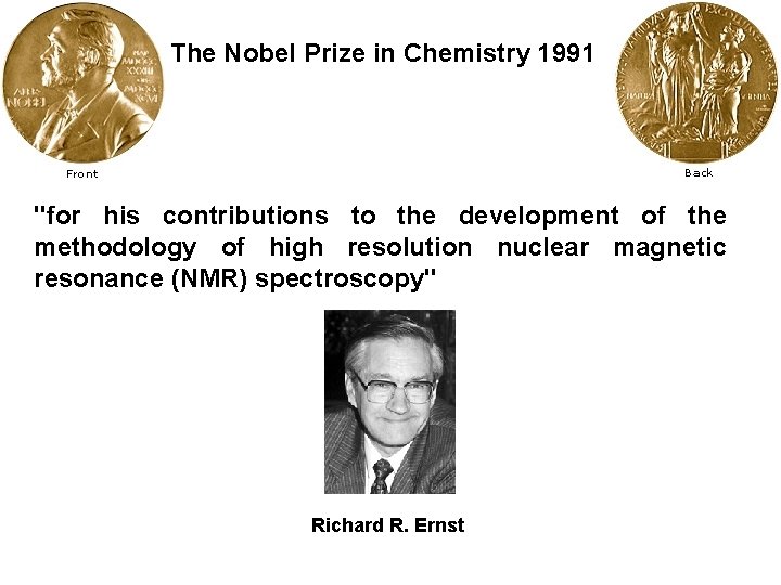 The Nobel Prize in Chemistry 1991 "for his contributions to the development of the