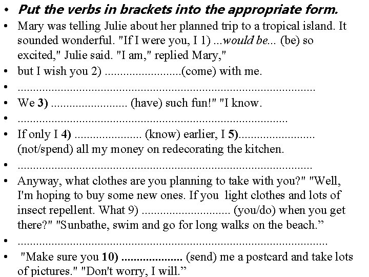  • Put the verbs in brackets into the appropriate form. • Mary was