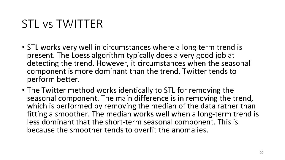 STL vs TWITTER • STL works very well in circumstances where a long term