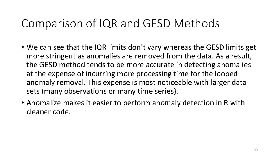 Comparison of IQR and GESD Methods • We can see that the IQR limits