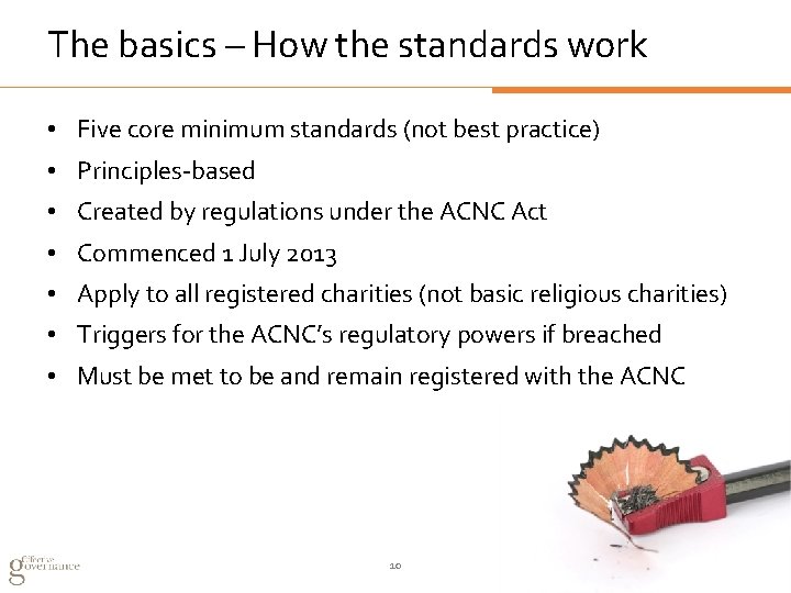 The basics – How the standards work • Five core minimum standards (not best