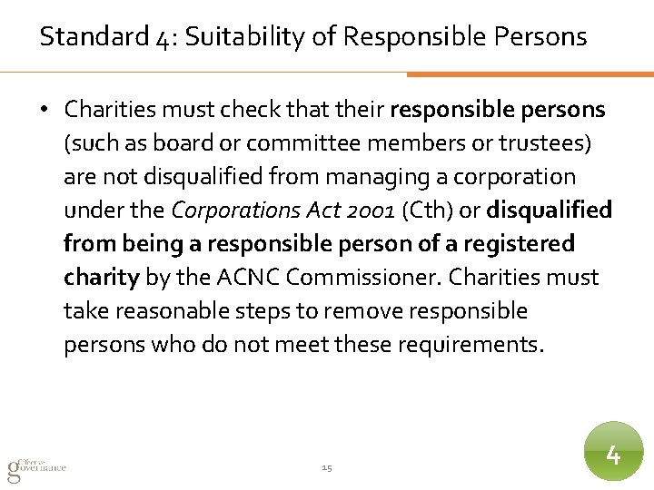 Standard 4: Suitability of Responsible Persons • Charities must check that their responsible persons