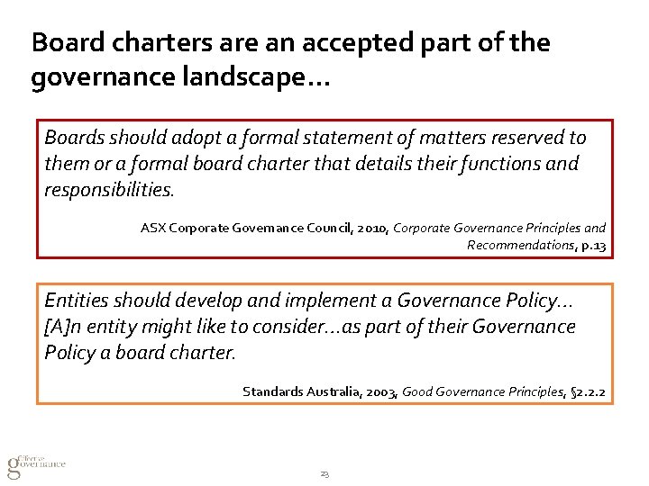 Board charters are an accepted part of the governance landscape. . . Boards should