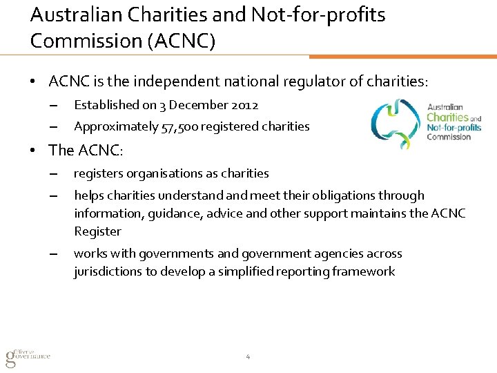 Australian Charities and Not-for-profits Commission (ACNC) • ACNC is the independent national regulator of