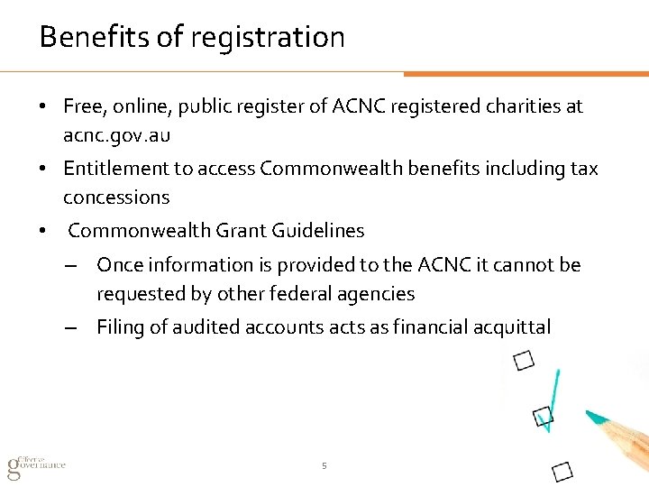 Benefits of registration • Free, online, public register of ACNC registered charities at acnc.