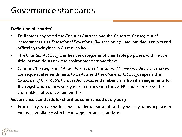 Governance standards Definition of ‘charity’ • Parliament approved the Charities Bill 2013 and the