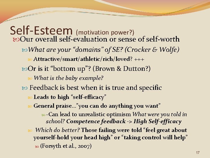 Self-Esteem (motivation power? ) Our overall self-evaluation or sense of self-worth What are your