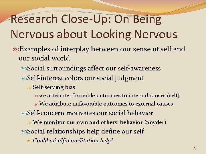 Research Close-Up: On Being Nervous about Looking Nervous Examples of interplay between our sense
