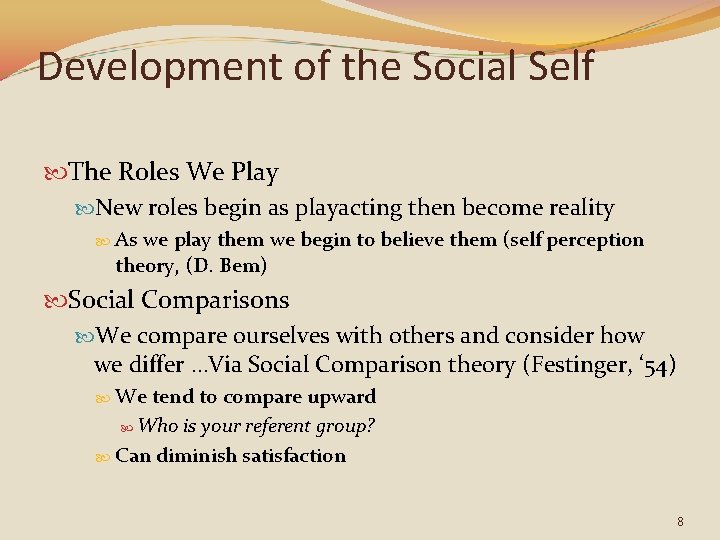 Development of the Social Self The Roles We Play New roles begin as playacting