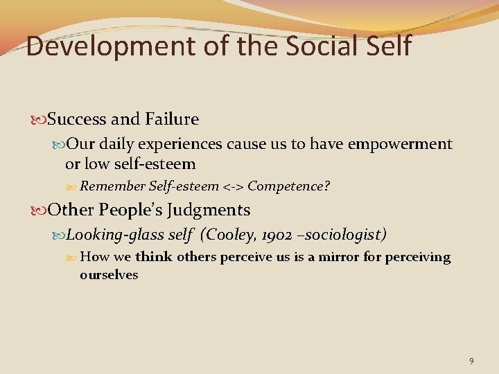 Development of the Social Self Success and Failure Our daily experiences cause us to