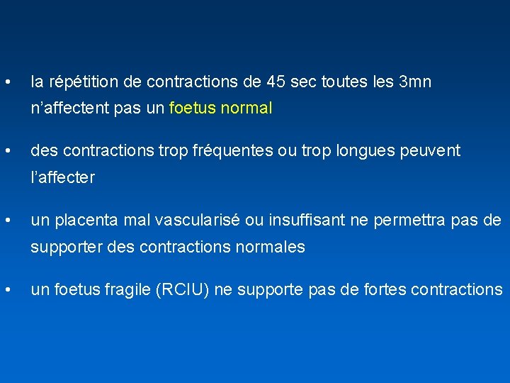  • la répétition de contractions de 45 sec toutes les 3 mn n’affectent