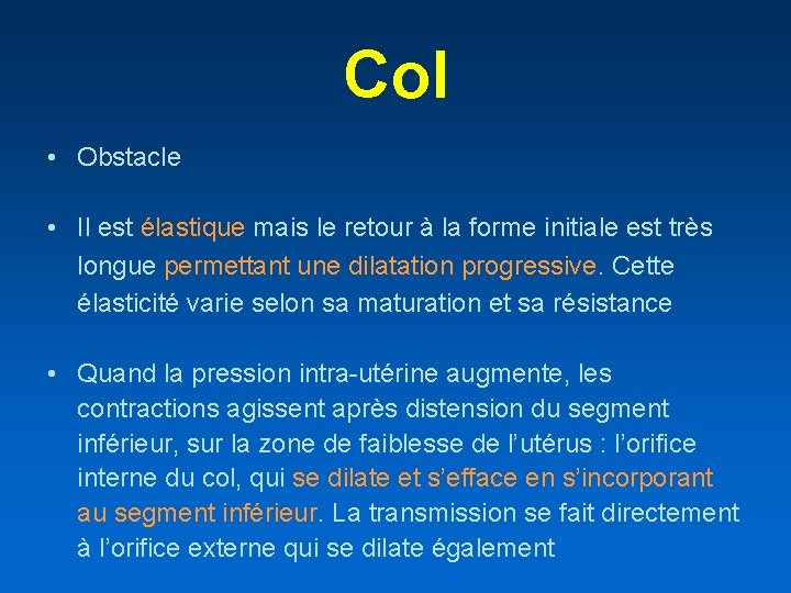 Col • Obstacle • Il est élastique mais le retour à la forme initiale