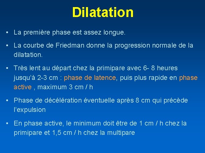 Dilatation • La première phase est assez longue. • La courbe de Friedman donne