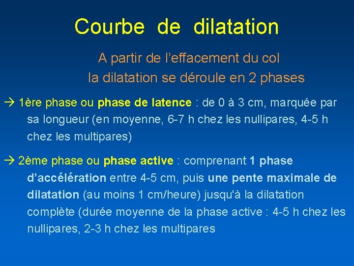 Courbe de dilatation A partir de l’effacement du col la dilatation se déroule en