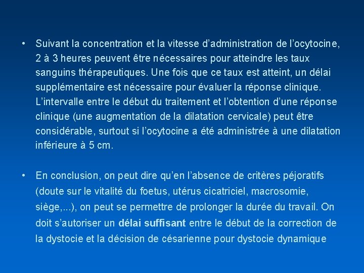  • Suivant la concentration et la vitesse d’administration de l’ocytocine, 2 à 3