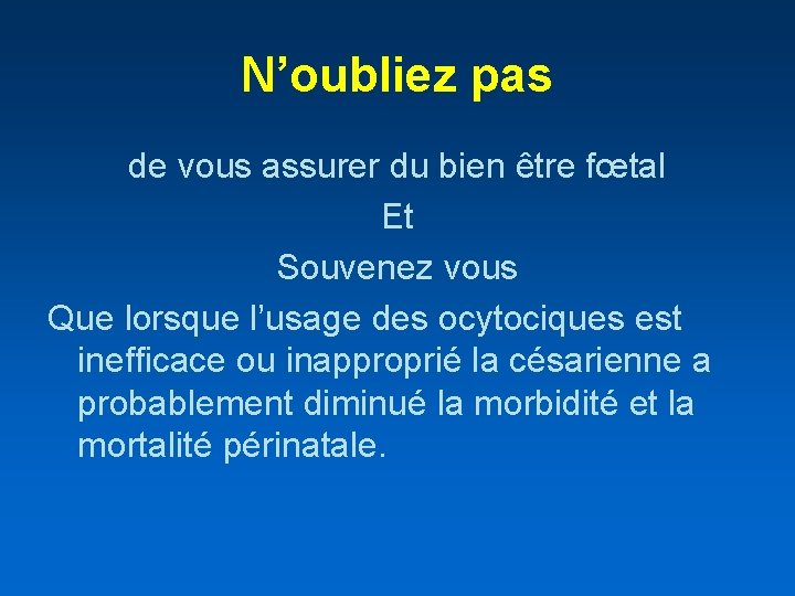 N’oubliez pas de vous assurer du bien être fœtal Et Souvenez vous Que lorsque