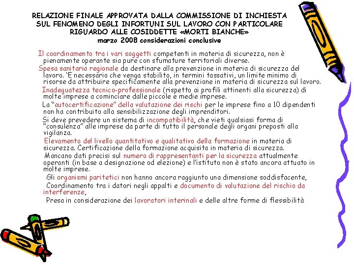 RELAZIONE FINALE APPROVATA DALLA COMMISSIONE DI INCHIESTA SUL FENOMENO DEGLI INFORTUNI SUL LAVORO CON