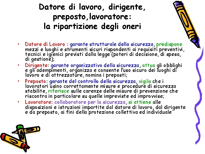 Datore di lavoro, dirigente, preposto, lavoratore: la ripartizione degli oneri • • Datore di