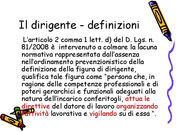 Il dirigente - definizioni L’articolo 2 comma 1 lett. d) del D. Lgs. n.