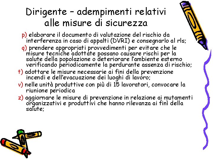 Dirigente – adempimenti relativi alle misure di sicurezza p) elaborare il documento di valutazione