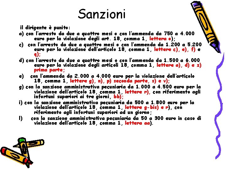 Sanzioni il dirigente è punito: a) con l’arresto da due a quattro mesi o